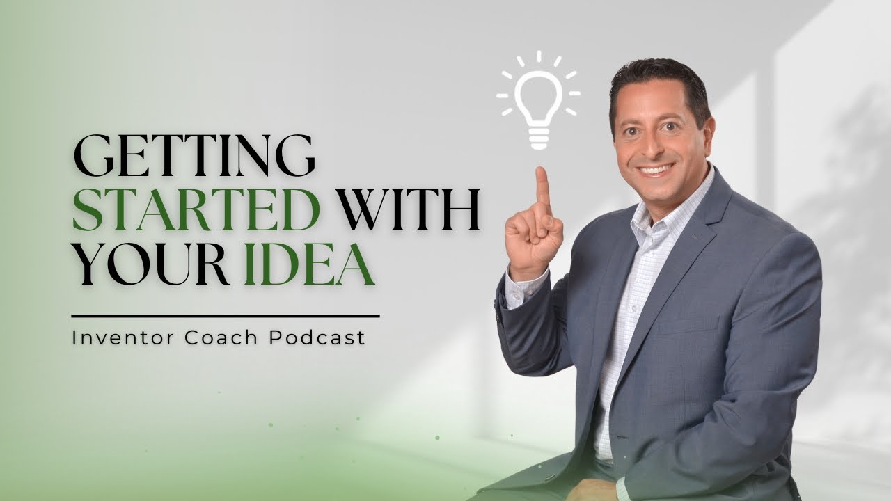 Getting Started with Your Idea: Expanding Your Window of Opportunity | Inventor Coach Podcast
