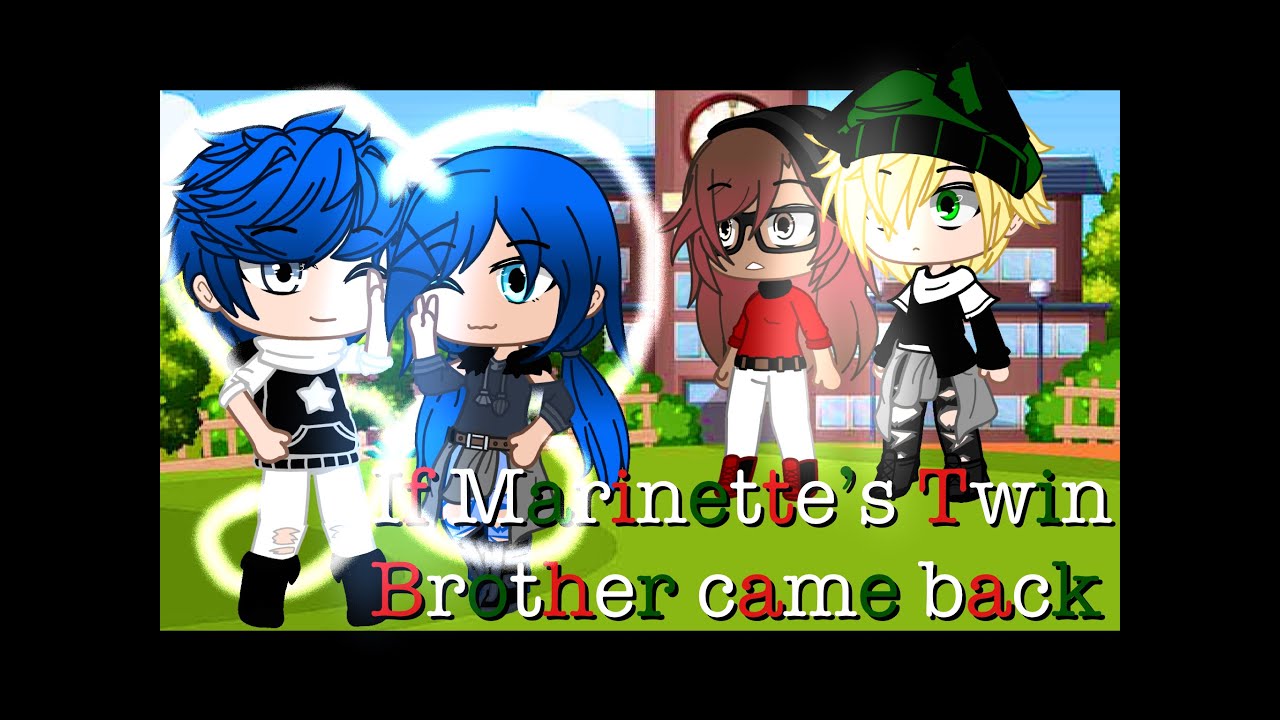 If Marinette’s Twin Brother Came Back // Gacha Club // MLB // Original Idea // Read Desc please