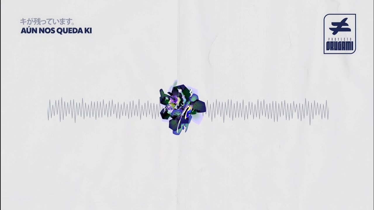 Proyecto Orugami - Aún nos queda ki (Visualizer)