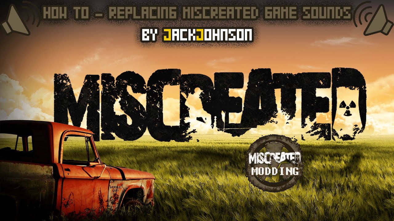 Miscreated Modding - Replacing vanilla Miscreated sounds