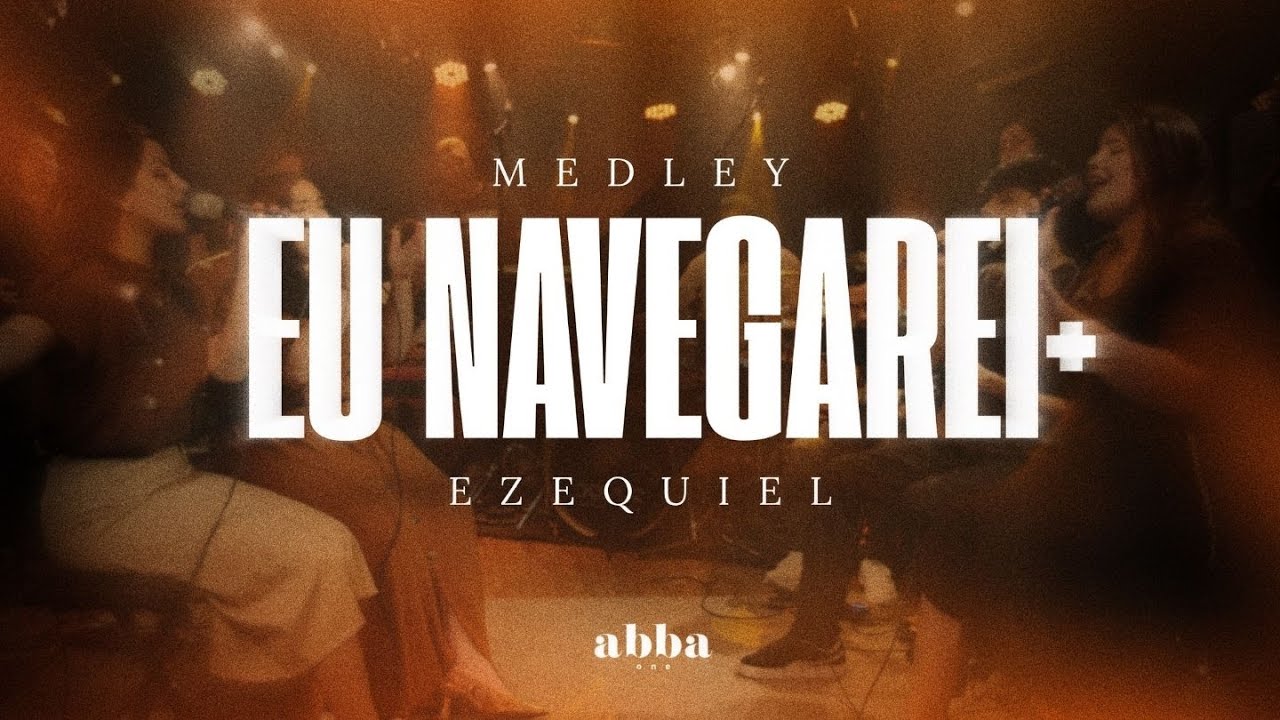 Medley Eu Navegarei + Ezequiel l Abba One [COVER]
