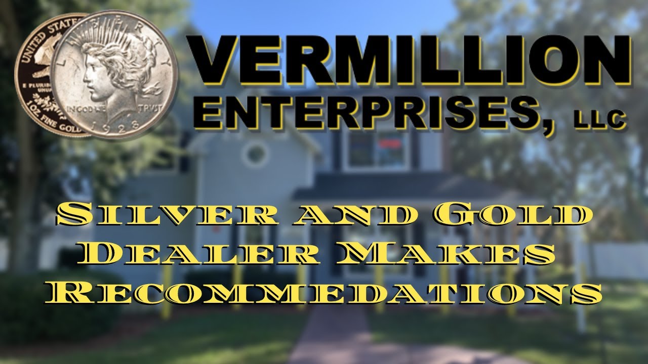 Silver and Gold Dealer Makes Recommendations | Vermillion Enterprises | Spring Hill, Florida