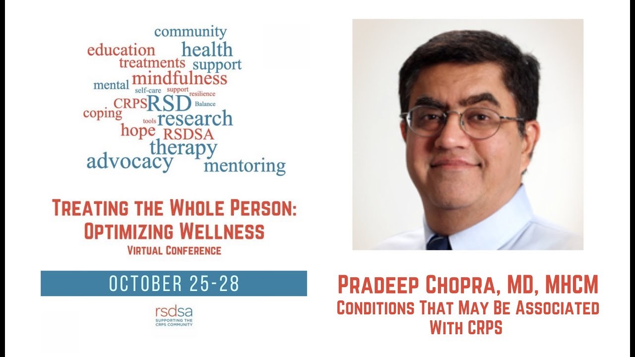 Conditions That May Be Associated With CRPS | Pradeep Chopra, MD, MHCM | RSDSA