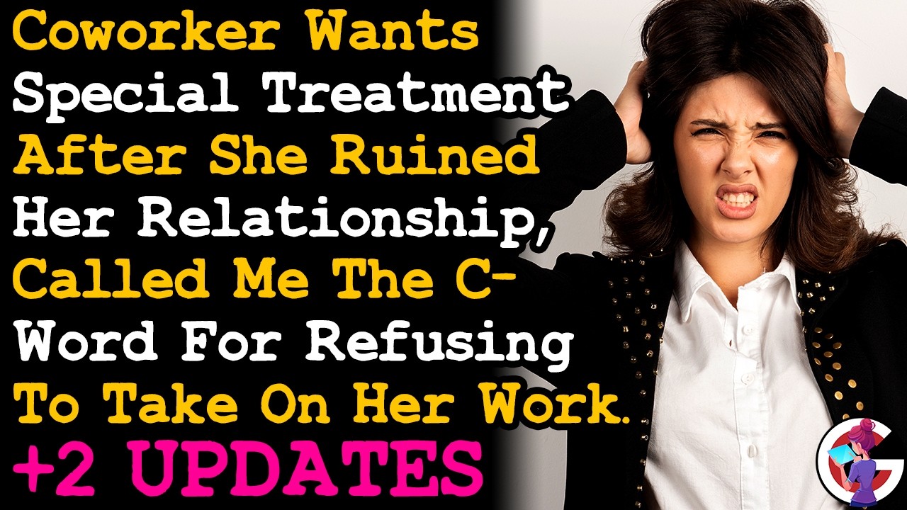 UPDATE Coworker Wants Special Treatment Because She's Sad After She Ruined Her 4yr Relationship AITA