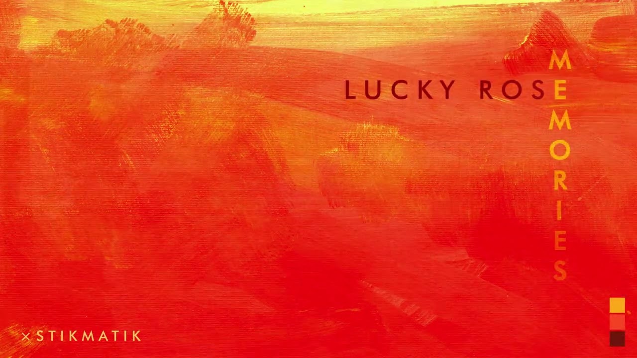 Lucky Rose & STIKMATIK - Memories [Ultra Records]