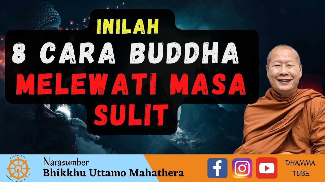 8 CARA BUDDHA MELEWATI MASA SULIT || BHANTE UTTAMO MAHATHERA ||
