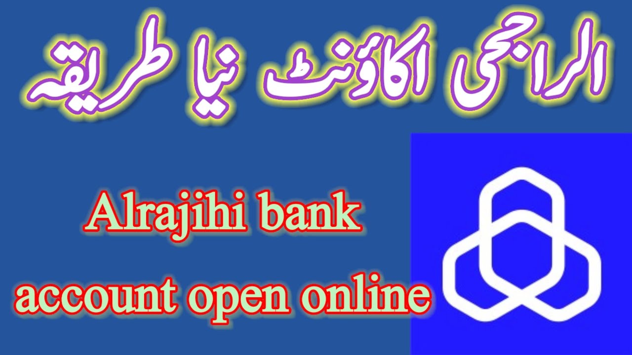 Open alrajihi account online 