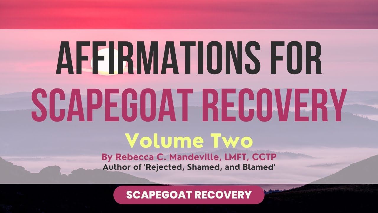 FAMILY SCAPEGOAT Trauma Recovery: AFFIRMATIONS - Vol. 2 #scapegoat  #traumainformed #toxicfamily