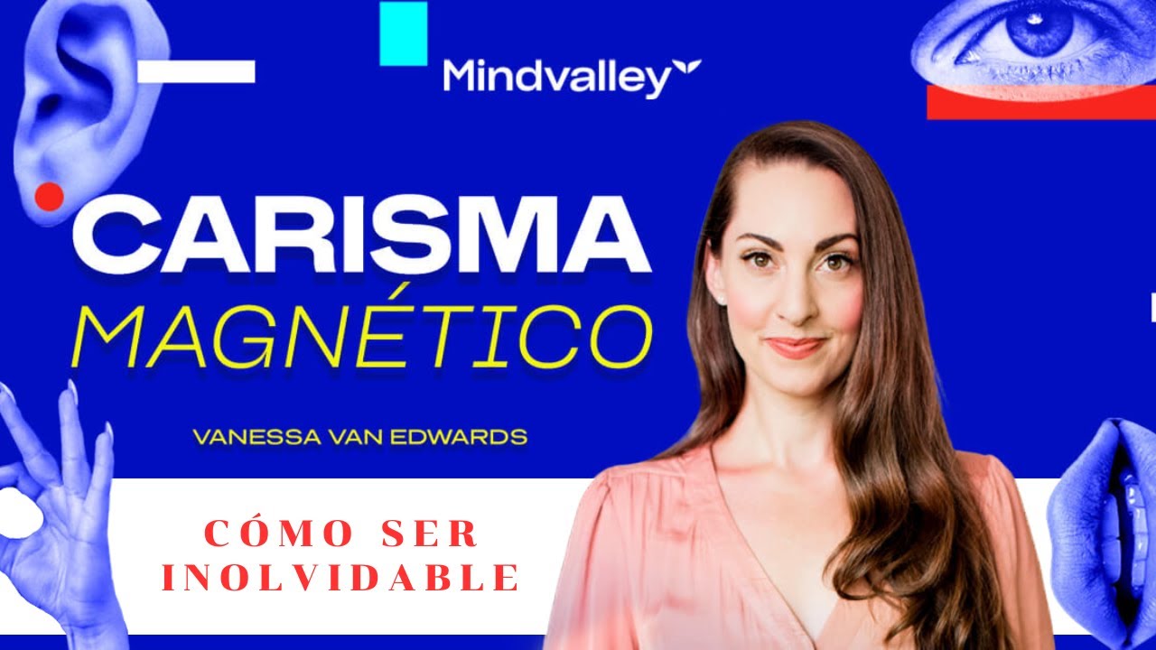 D&iacute;a 2 - C&oacute;mo ser inolvidable - Curso Carisma Magn&eacute;tico de Vanessa Van Edwards