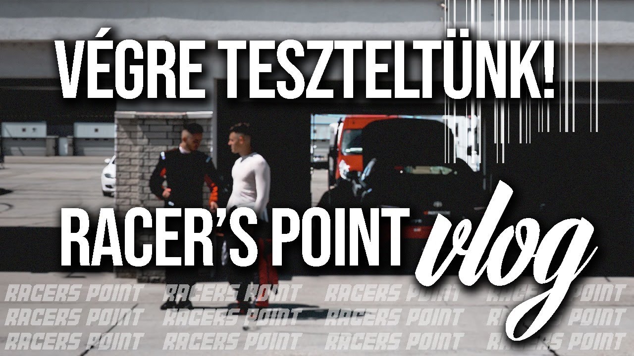 Ezt a napot már nagyon vártuk! 🏎 2020 első tesztnap🏎 - Racer's Point vlog