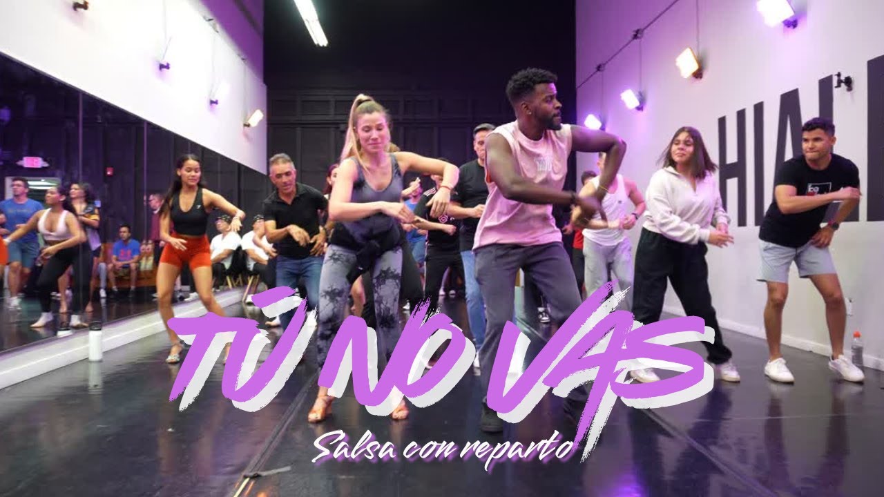 TU NO VAS - Bebeshito - Salsa Class by Adriel & Malena
