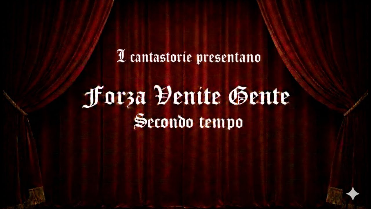 Forza venite gente - 2° tempo
