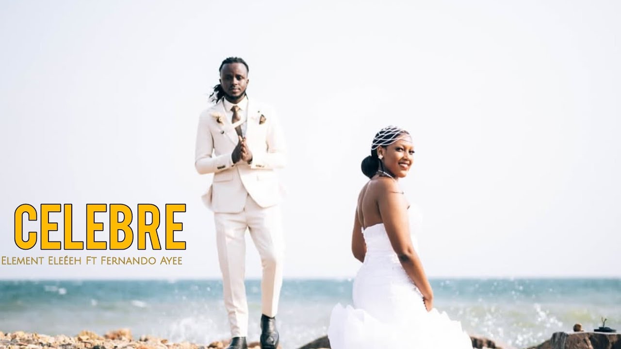 Element Ele&eacute;eh - C&Eacute;L&Eacute;BR&Eacute; Feat Fernando Ayee (Official Video)