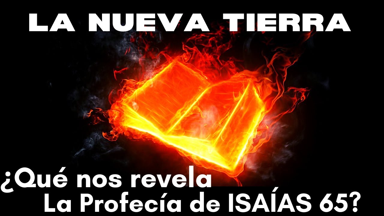 La Profecía de los Cielos Nuevos y la Tierra Nueva | Isaías Capítulo 65 | Parte 2