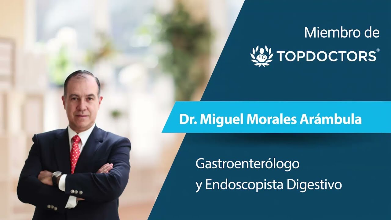 Dr. Miguel Morales Ar&aacute;mbula - Gastroenterolog&iacute;a y Endoscop&iacute;a Digestiva