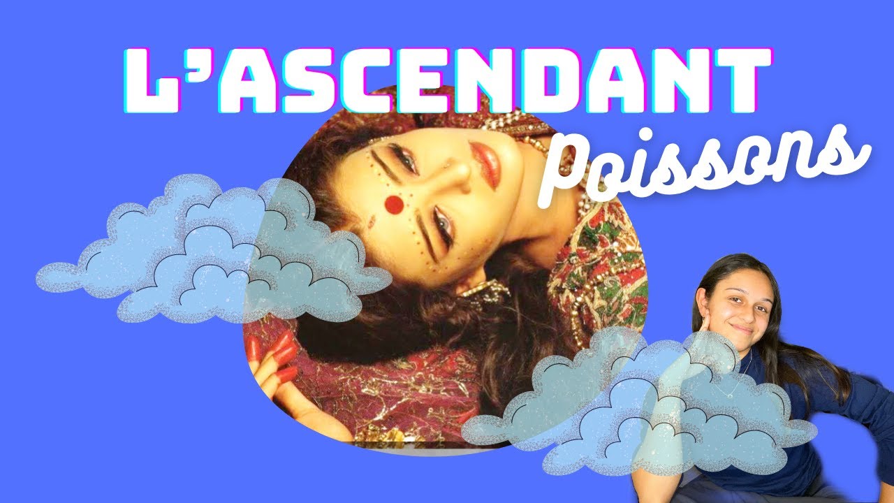 L'Ascendant Poissons - Ses tendances psychologiques, ses atouts, son aura…