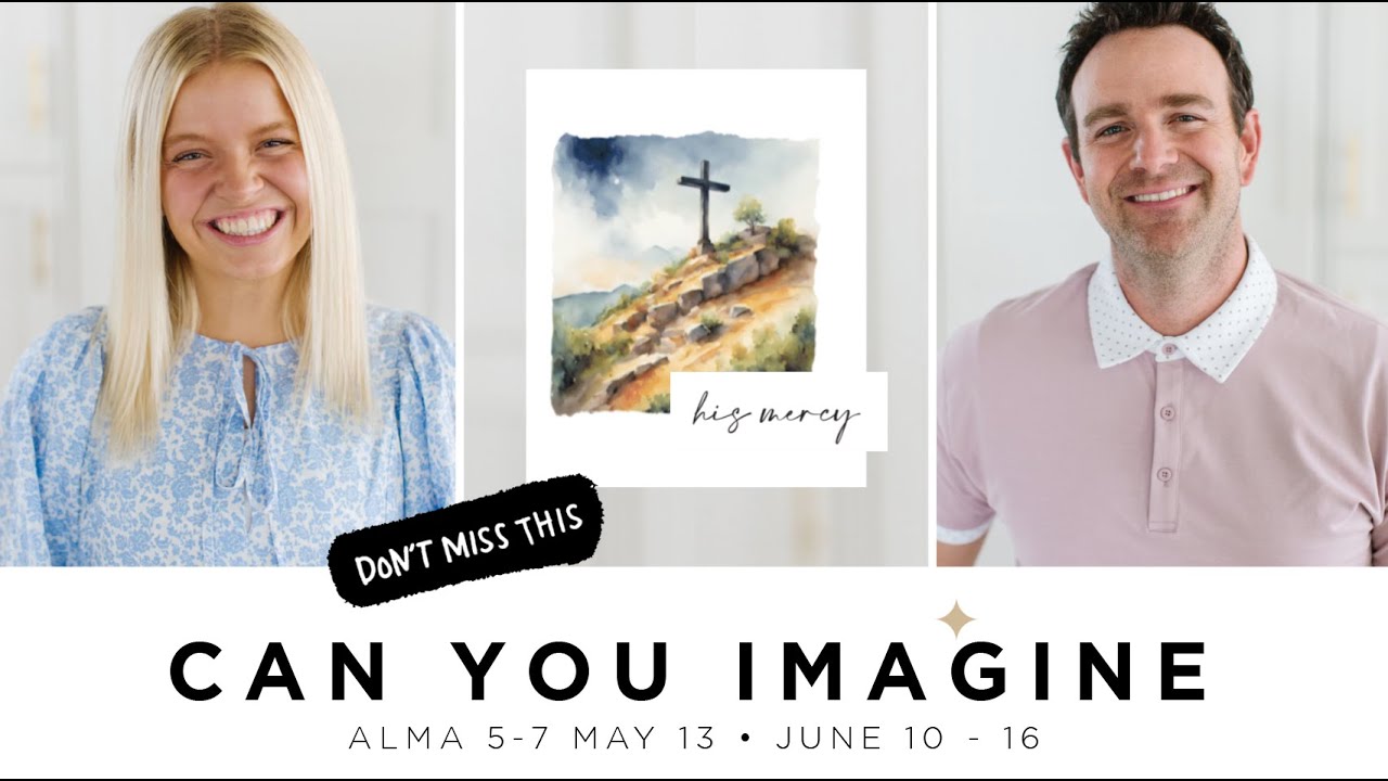 Come Follow Me Book of Mormon Alma 5-7 (June 10-16) Don't Miss This
