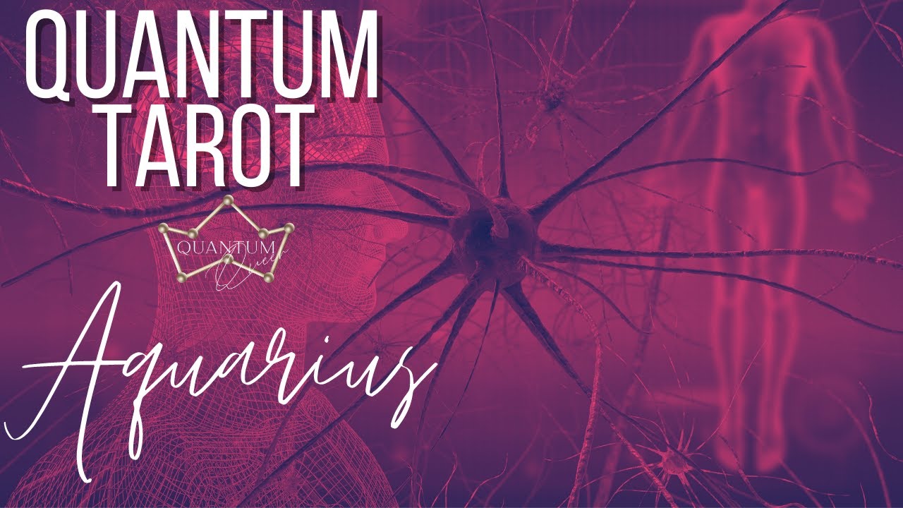 Aquarius -   They know          - Quantum Tarotscope