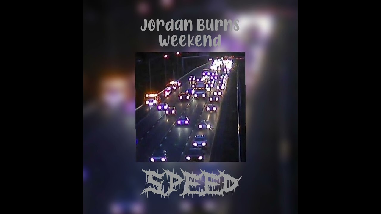 Jordan Burns-Weekend (speed up+reverb) - 𝖓𝖓𝖔𝖔𝖎