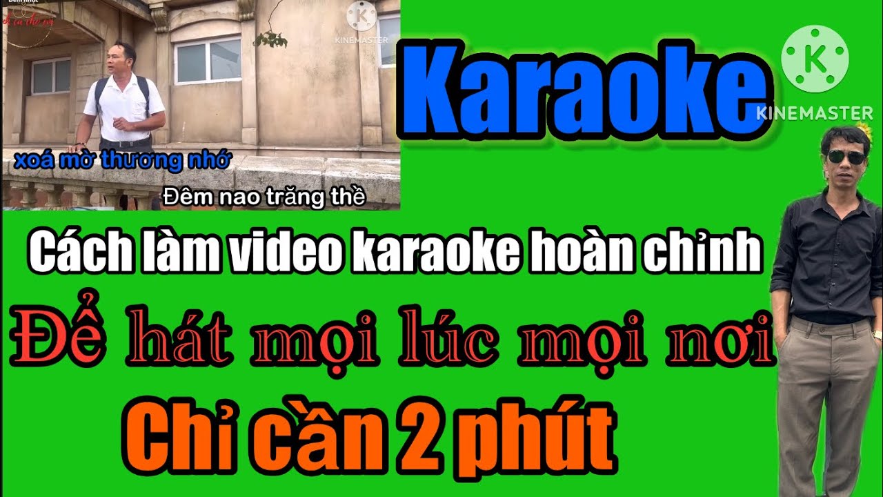 Cách làm video karaoke hoàn chỉnh chỉ cần 2 phút - Hùng công nghệ 5.0