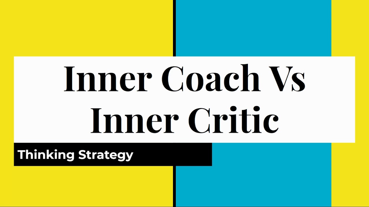 Inner Coach Vs Inner Critic