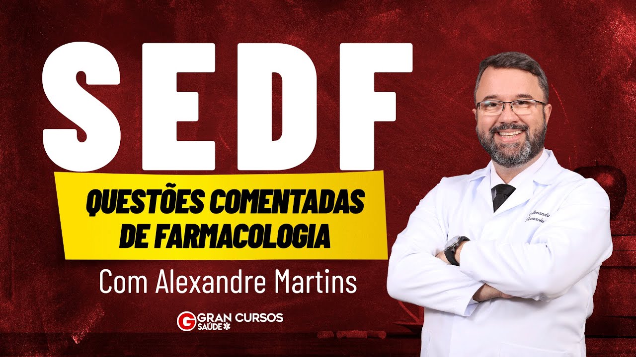 Concurso SEDF - Questões comentadas de Farmacologia com Alexandre Martins