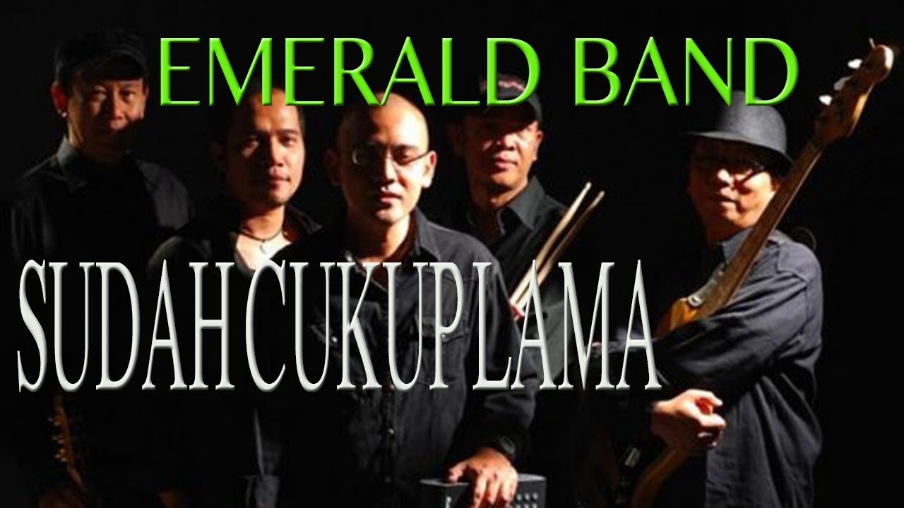 Emerald band  - Sudah cukup lama -  jjf 07