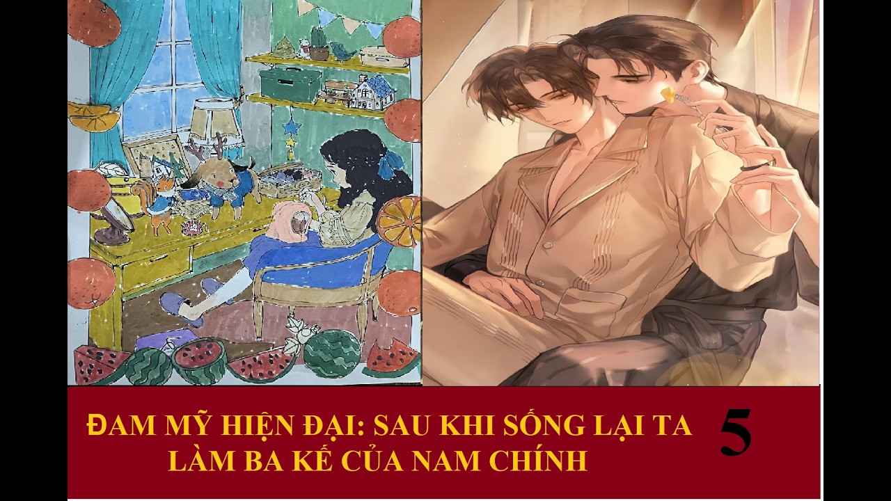 5-ĐAM MỸ HIỆN ĐẠI: SAU KHI SỐNG LẠI TA LÀM BA KẾ CỦA NAM CHÍNH