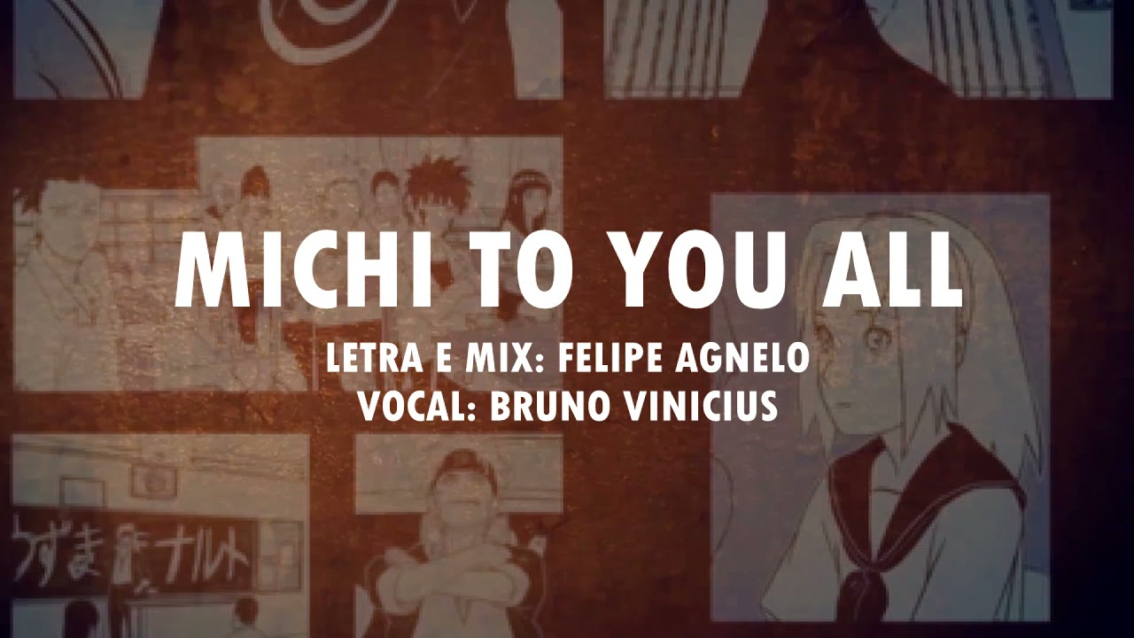 NARUTO SHIPPUDEN - Encerramento 2 em Português (Michi to you All) - Bruno Vinicius