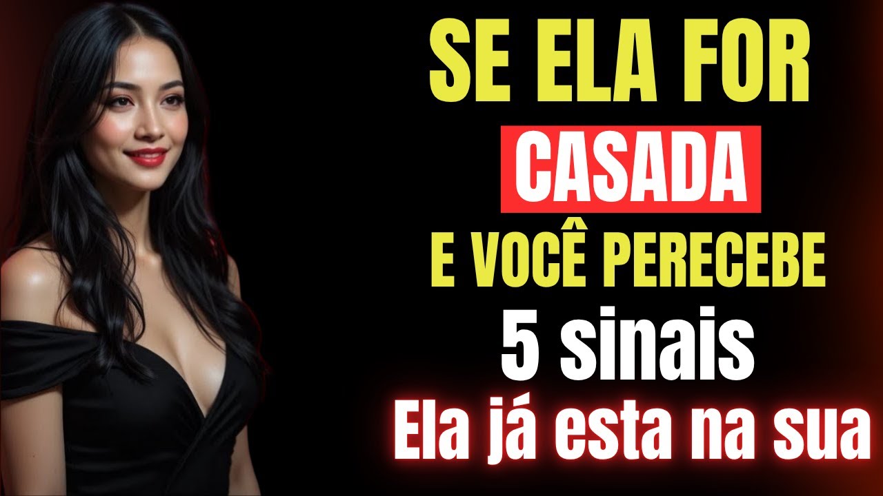 Ela É Casada… Mas Te Quer? Veja Os 5 Sinais Que Ninguém Te Conta! | Estoicismo