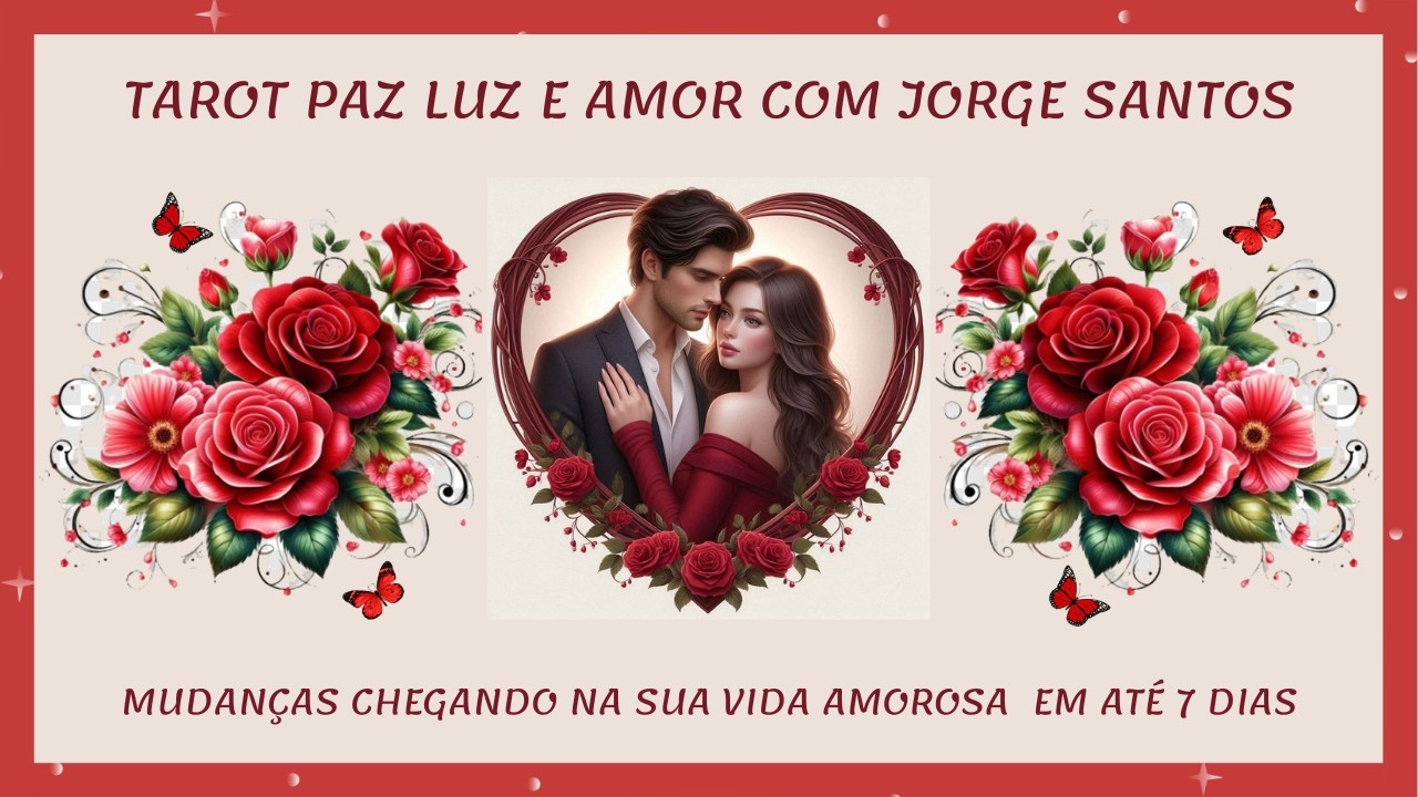 MUDANÇAS CHEGANDO NA SUA VIDA AMOROSA NOS PRÓXIMOS 7 DIAS