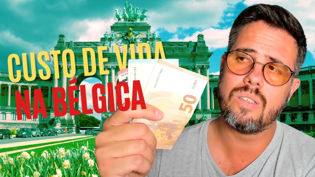 Bélgica: O Custo de Vida Que Você Não Esperava