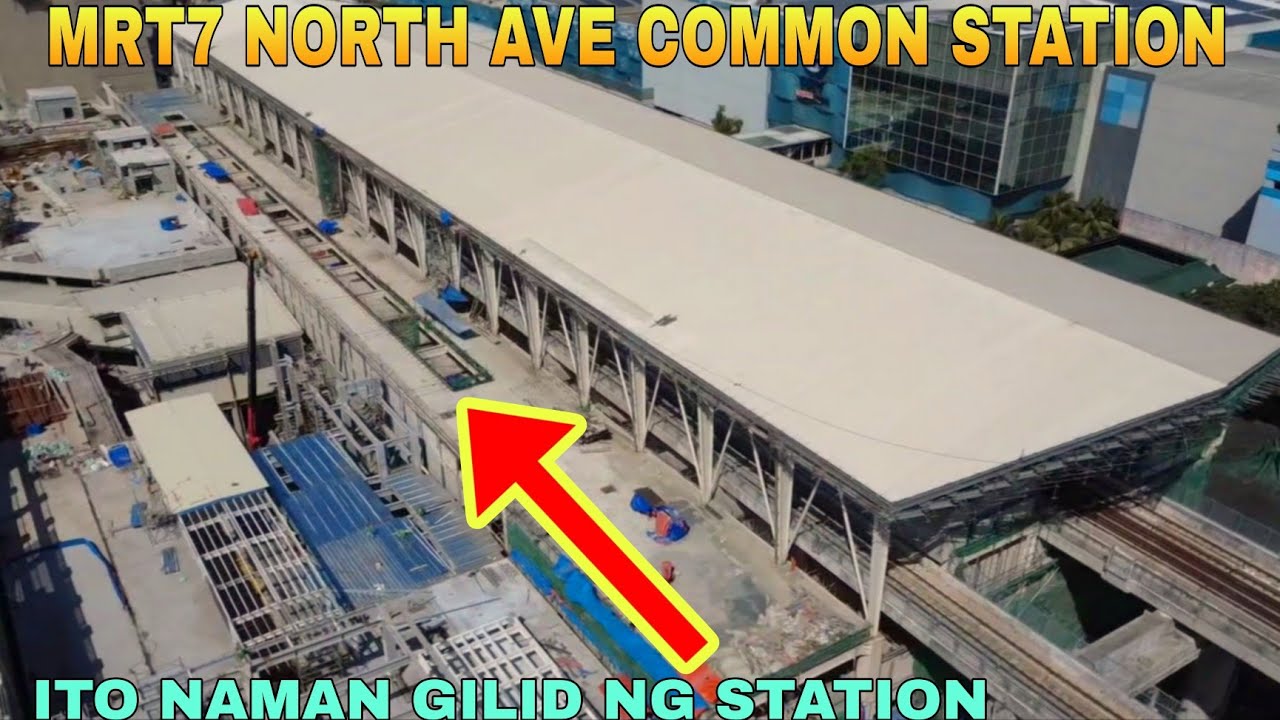ITO NAMAN ANG GILID NG STATION/MRT7 NORTH AVE COMMON STATION UNIFIED GRAND CENTRAL STATION UPDATE 