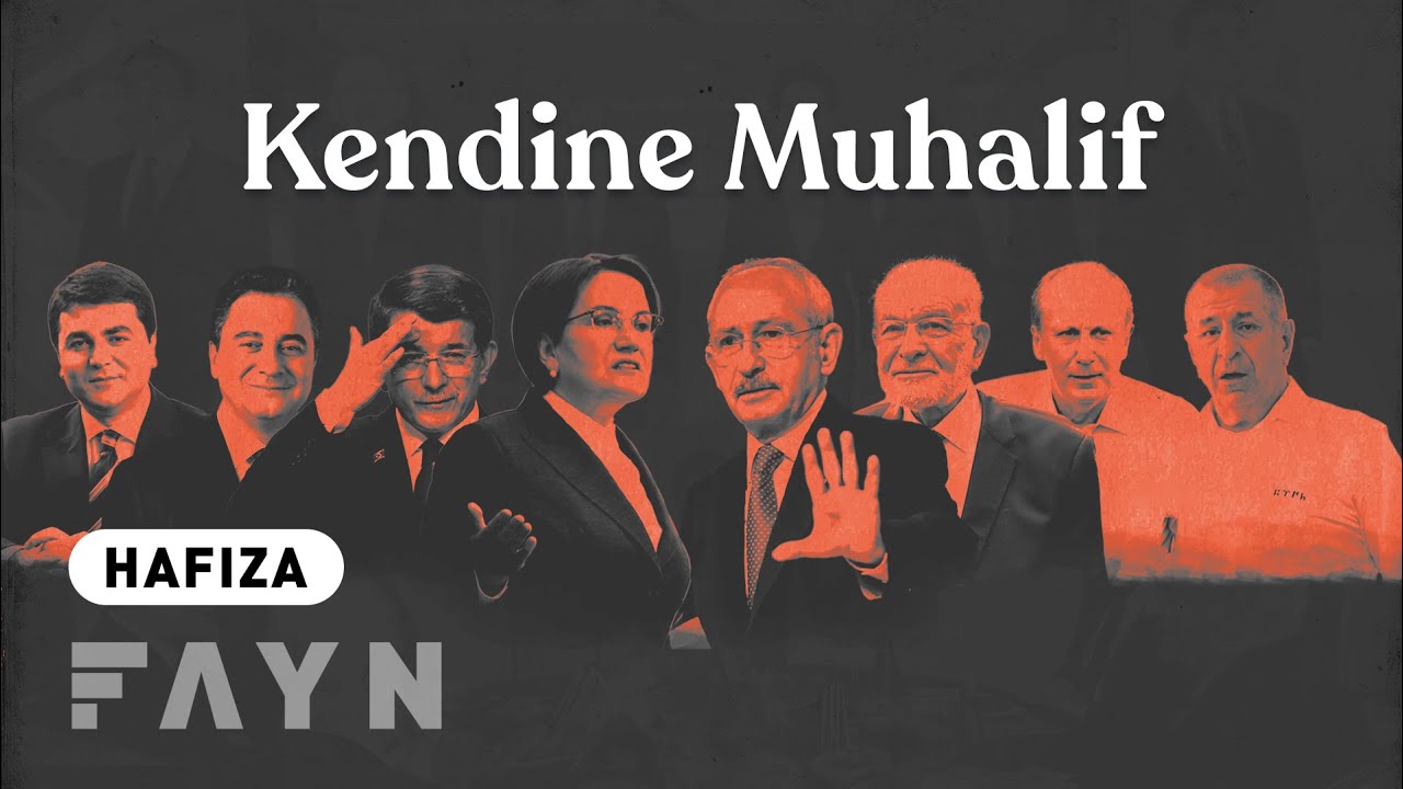 Kendine Muhalif I T&uuml;rkiye'de muhalefetin son 5 yılı (2018 - 2023) I Fayn - Hafıza