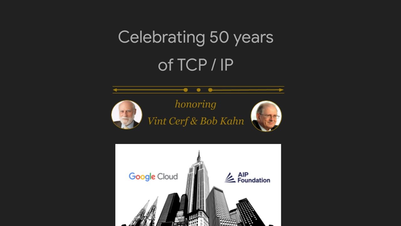 Celebrating 50 years of TCP / IP with Vint Cerf and Bob Kahn
