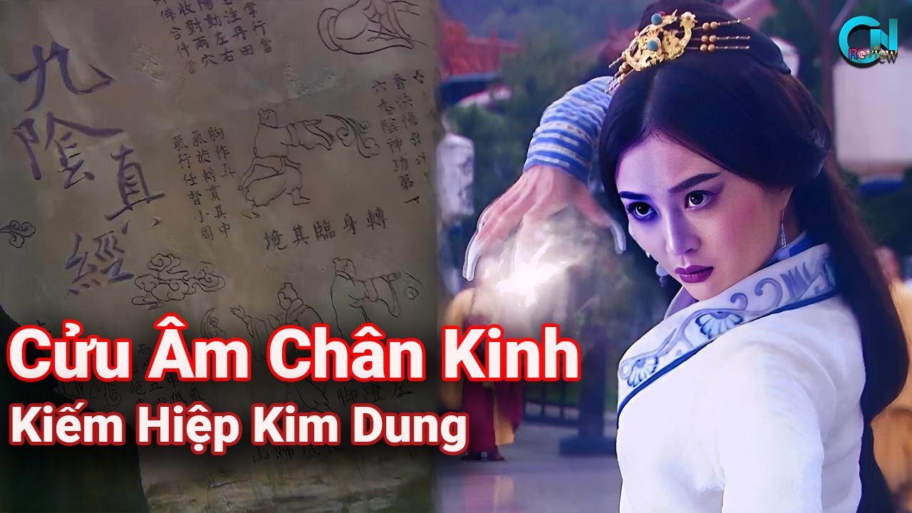 Cửu Âm Chân Kinh Cảnh Giới Võ Học Tối Cao Trong Kiếm Hiệp Kim Dung