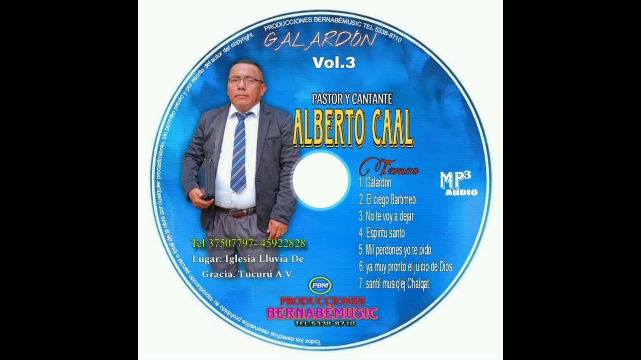 07 PASTOR Y CANTANTE / ALBERTO CAAL  / SANTIL MUSIQ'EJ CHALQAT / VOL.3 