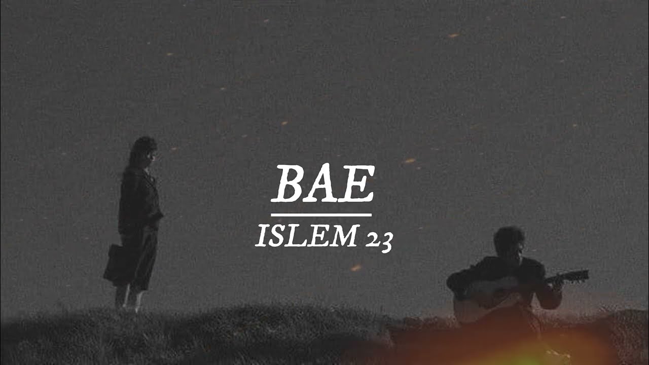 ISLEM 23 - BAE (Slowed + Reverb)