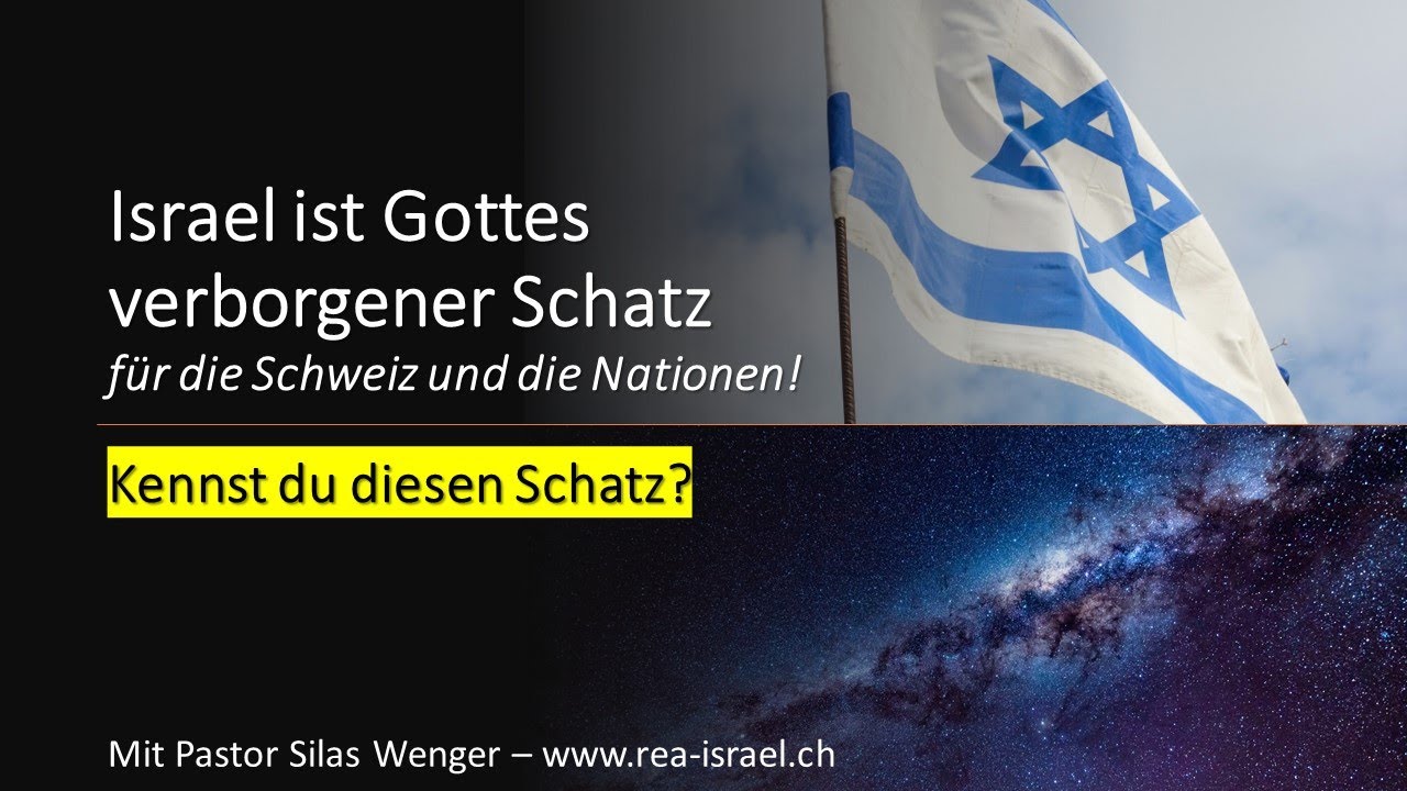 ISRAEL IST GOTTES VERBORGENER SCHATZ! Pastor Silas Wenger