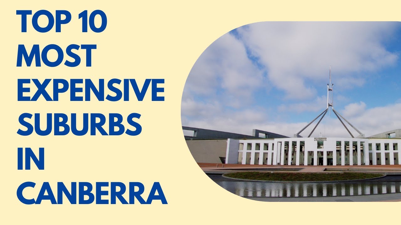 Top 10 Most Expensive Suburbs in Canberra, Australia