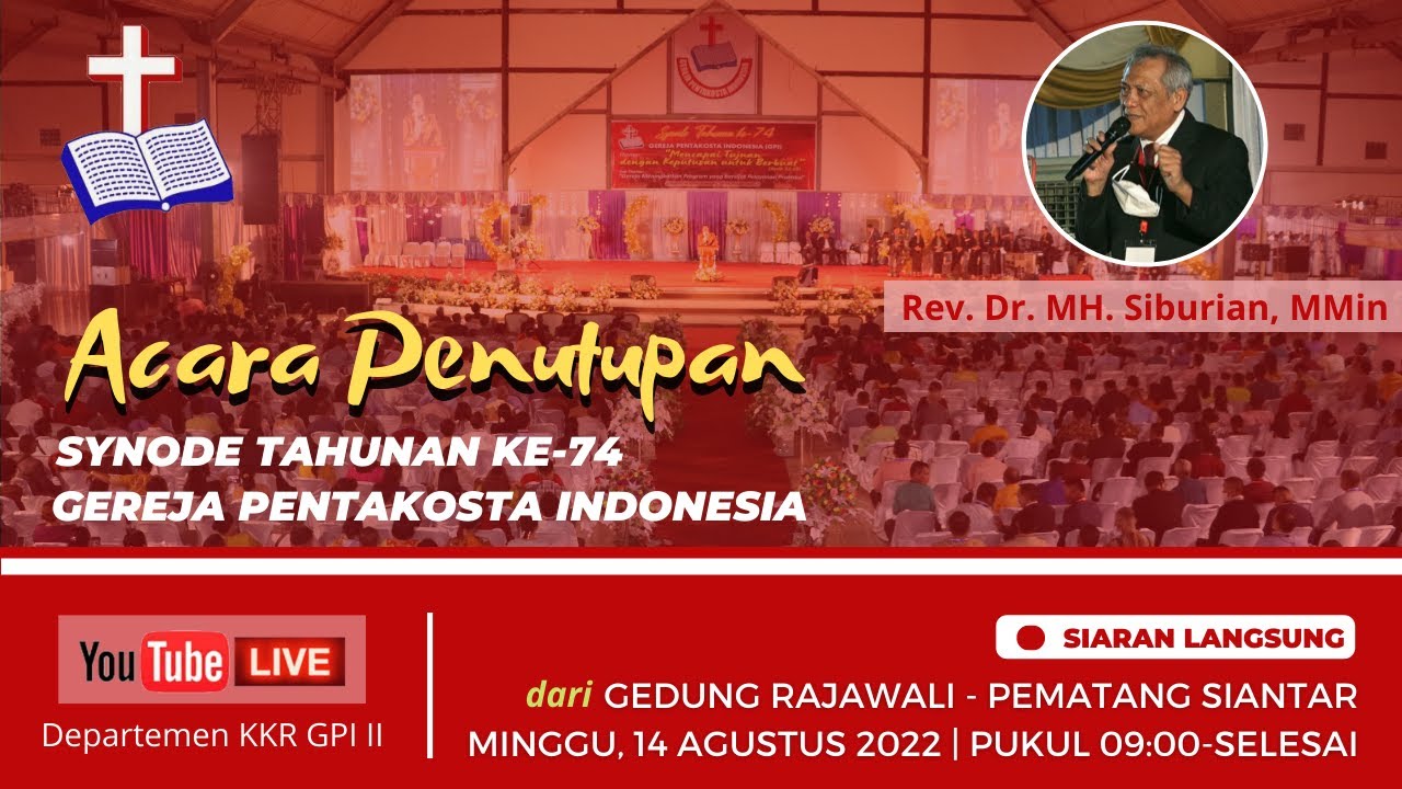 Acara Penutupan Synode Tahunan ke-74 Gereja Pentakosta Indonesia | Minggu, 14 Agustus 2022
