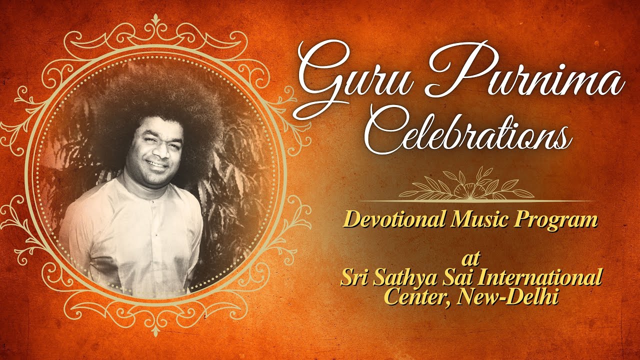 Guru Poornima Celebrations - 2025 | July 10, 2025 | SSSIC, Delhi