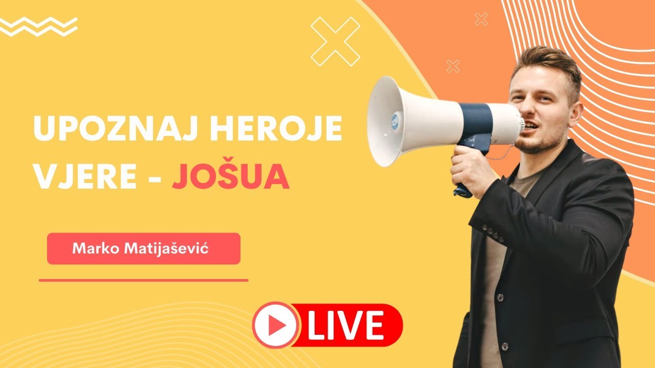UPOZNAJ HEROJE VJERE - JOŠUA - Marko Matijašević