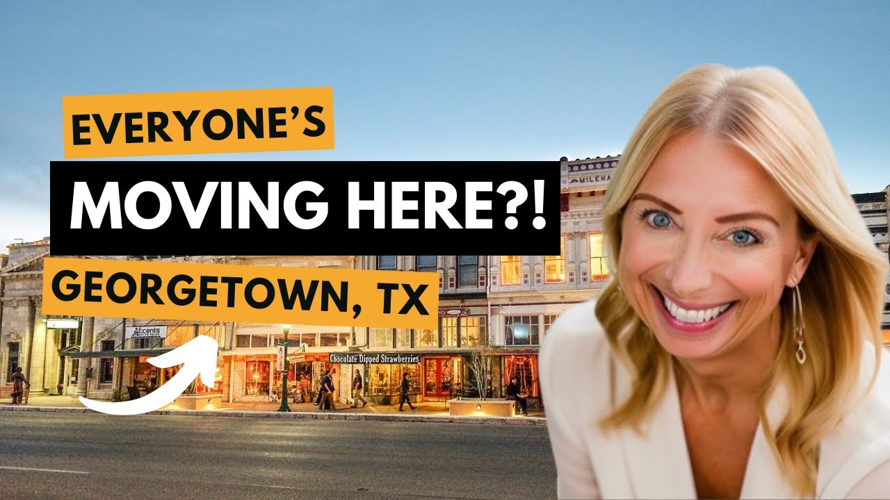 Why Is Everyone Moving to Georgetown, TX? Let’s Talk About It.