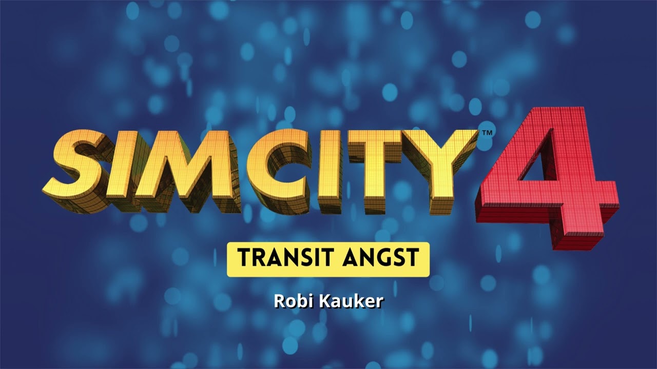 SimCity 4 Soundtrack - Transit Angst - Robi Kauker