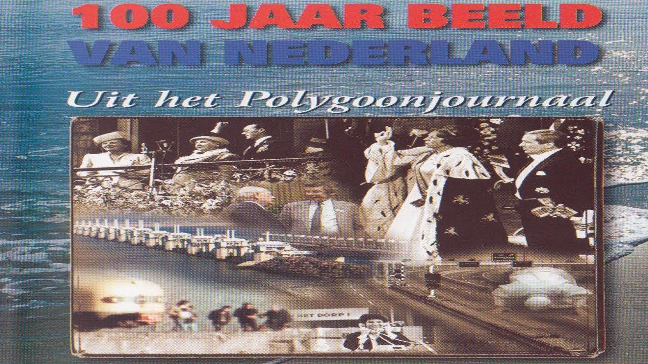 100 jaar beeld van Nederland uit het Polygoonjournaal (1999)