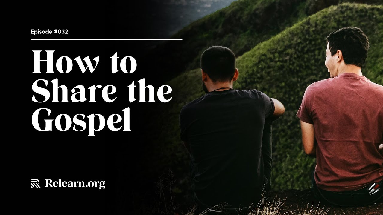 Real Christianity #32: How Ordinary Christians Can Share the Extraordinary Gospel