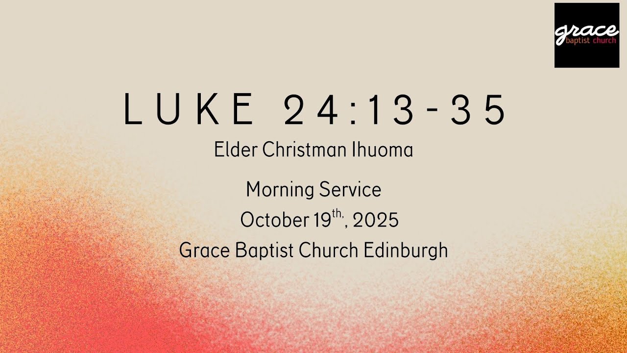 On the Road to Emmaus: Luke 24:13-35, Elder Christman Ihuoma