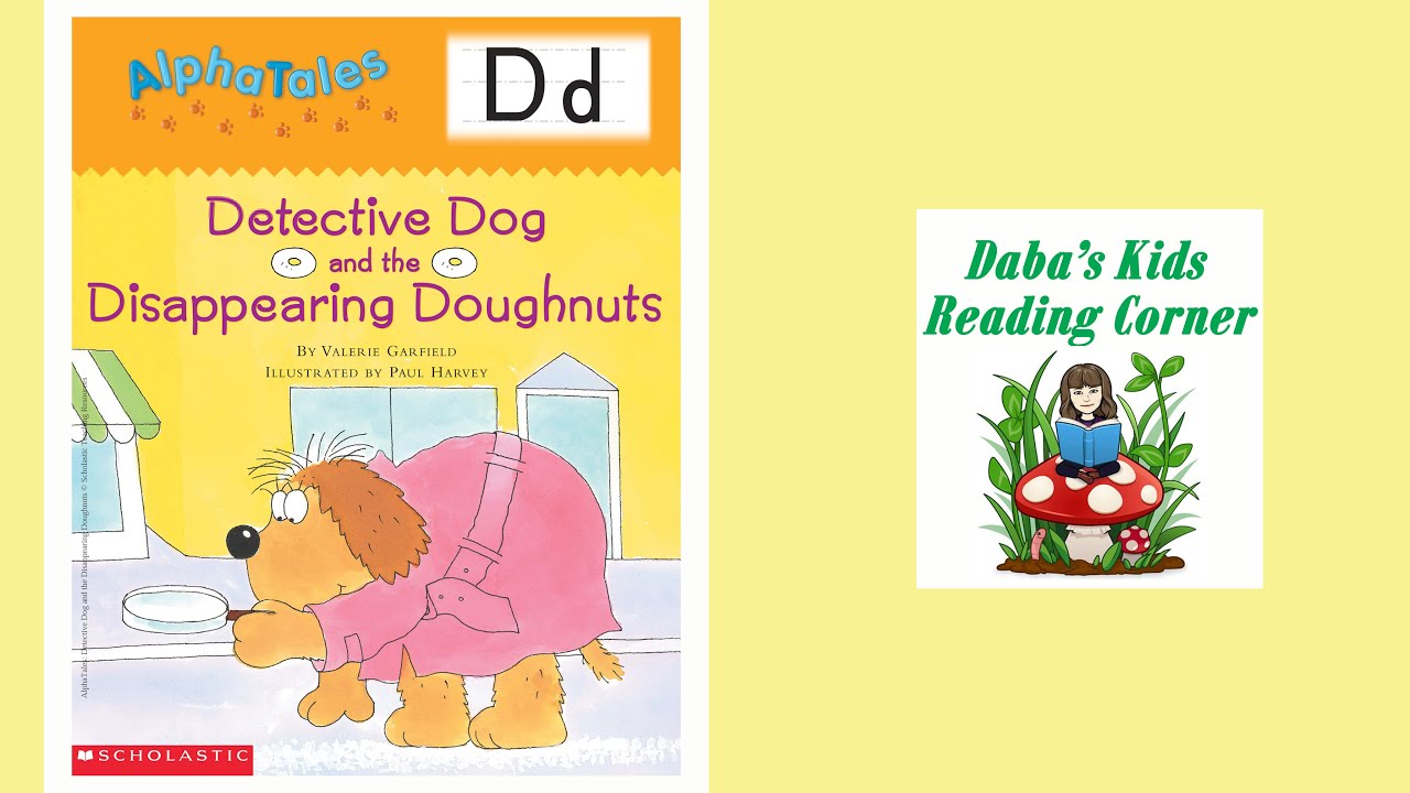 ALPHA TALES, DETECTIVE DOG AND THE DISAPPEARING DOUGHNUTS by Valerie Garfield (Kids Book Read Aloud)