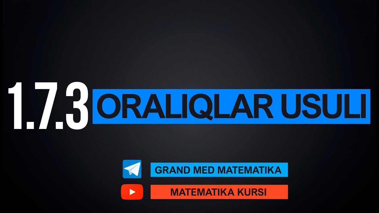 32-Dars. 1.7.3 Oraliqlar Usuli 1-qism